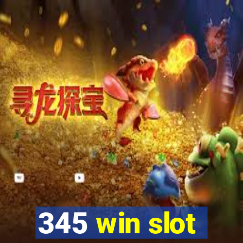 345 win slot