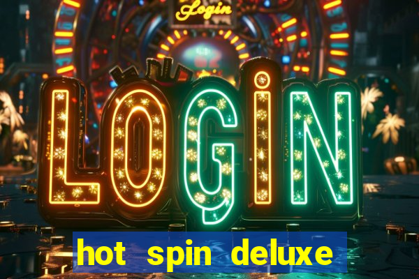 hot spin deluxe slot free play