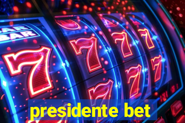 presidente bet