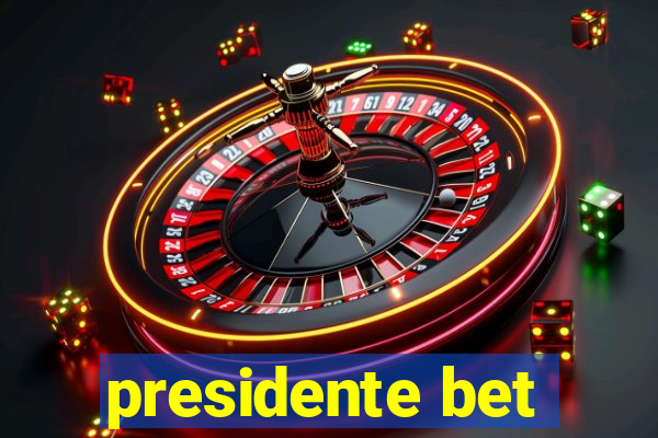 presidente bet