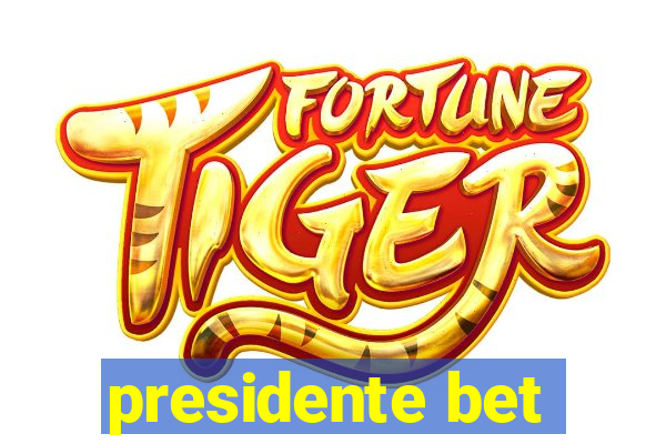 presidente bet