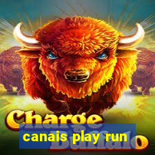 canais play run