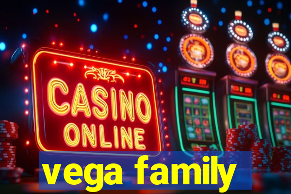 vega family