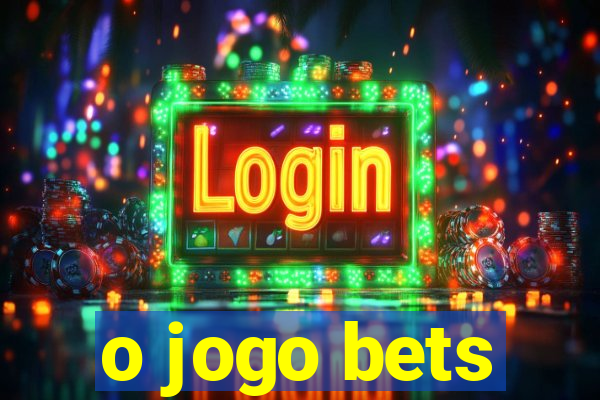 o jogo bets