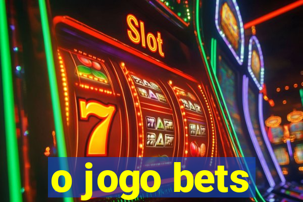 o jogo bets