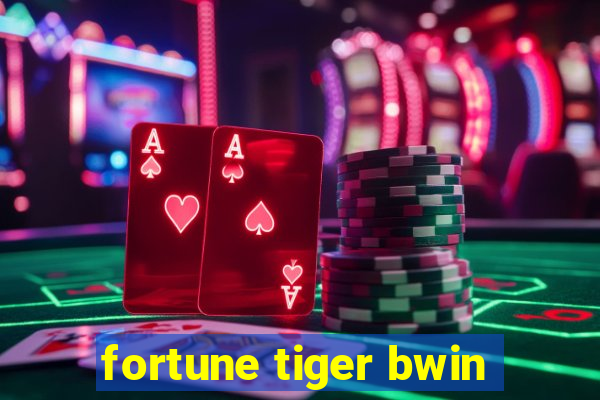 fortune tiger bwin