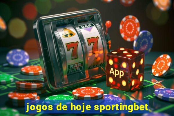 jogos de hoje sportingbet