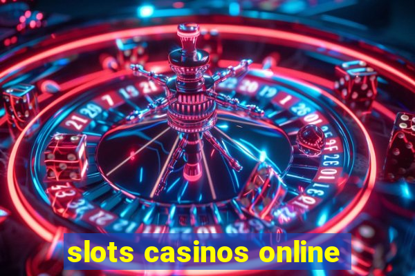 slots casinos online