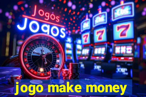 jogo make money