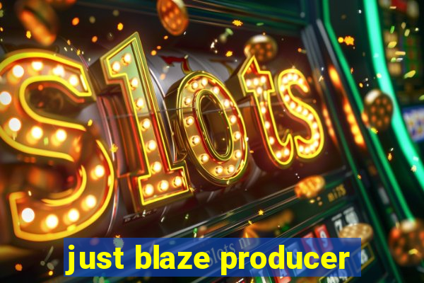 just blaze producer