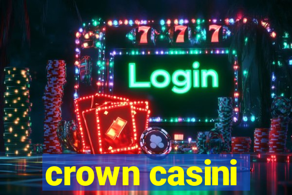 crown casini