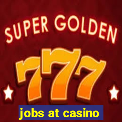 jobs at casino