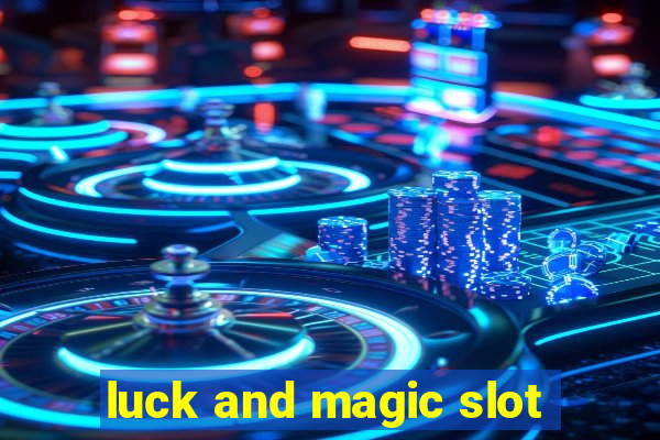 luck and magic slot