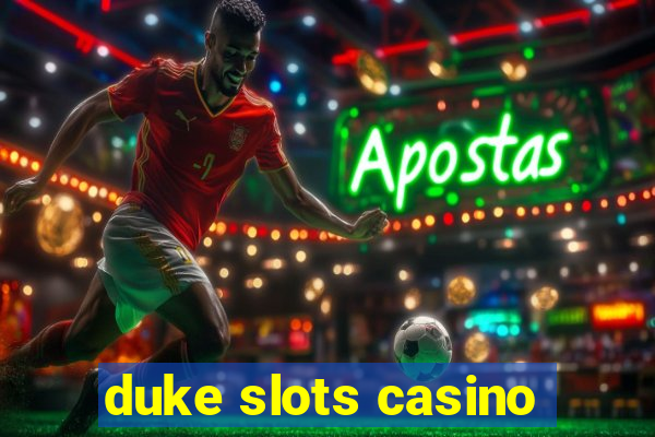 duke slots casino