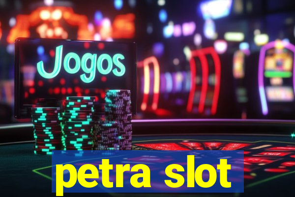 petra slot