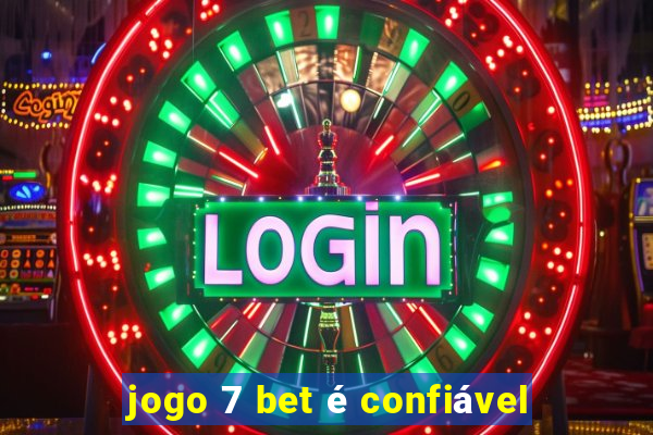 jogo 7 bet é confiável