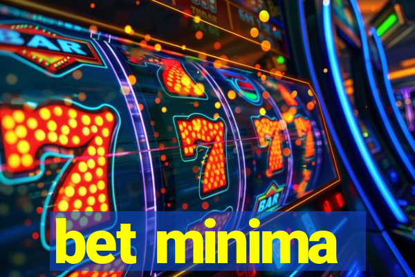 bet minima