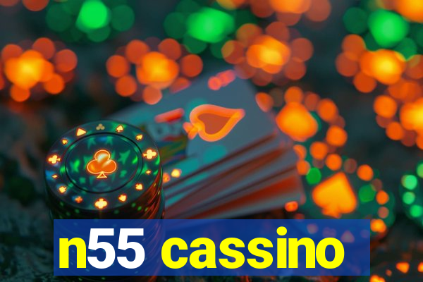 n55 cassino