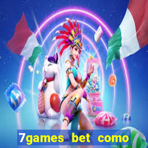 7games bet como sacar bonus