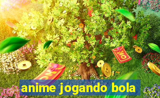 anime jogando bola