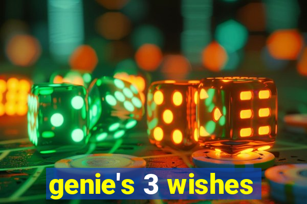 genie's 3 wishes