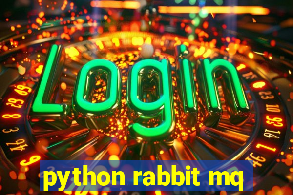 python rabbit mq