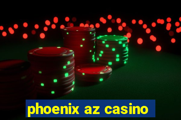 phoenix az casino