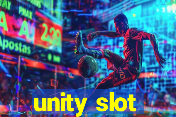 unity slot