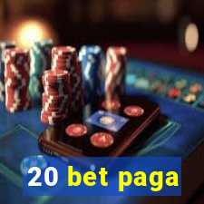 20 bet paga