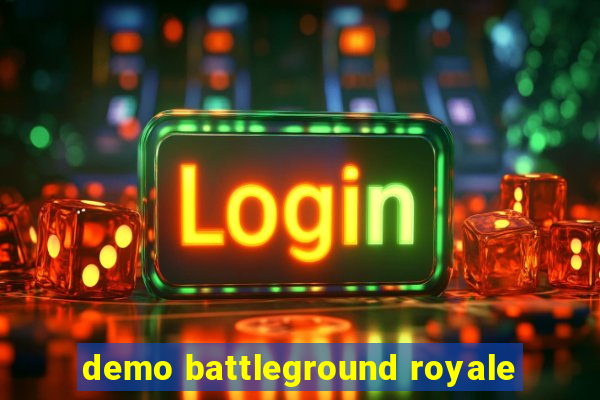 demo battleground royale