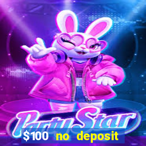 $100 no deposit casino bonus codes