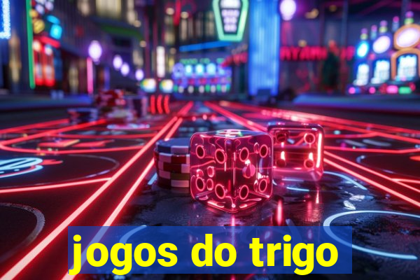 jogos do trigo