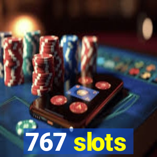 767 slots