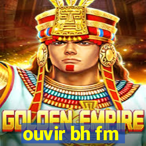 ouvir bh fm