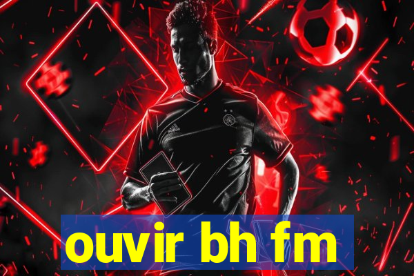 ouvir bh fm