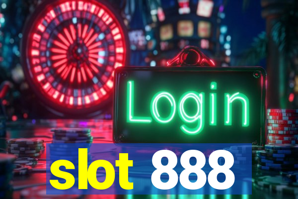 slot 888