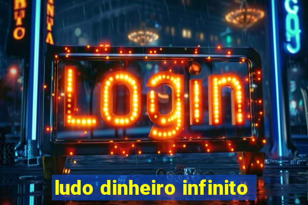 ludo dinheiro infinito