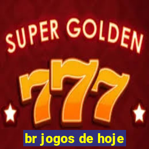 br jogos de hoje