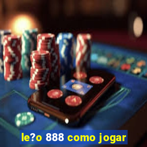 le?o 888 como jogar