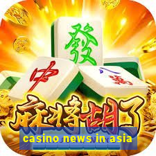 casino news in asia