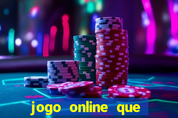 jogo online que ganha dinheiro de verdade