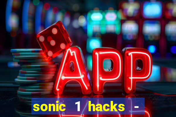 sonic 1 hacks - sonic retro