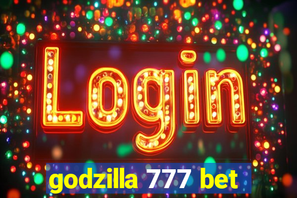 godzilla 777 bet