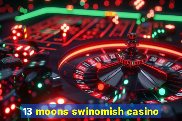 13 moons swinomish casino