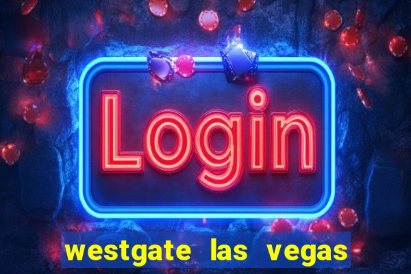 westgate las vegas hotel casino