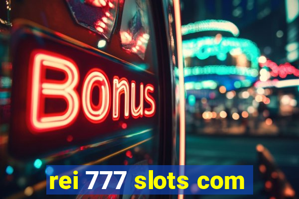 rei 777 slots com