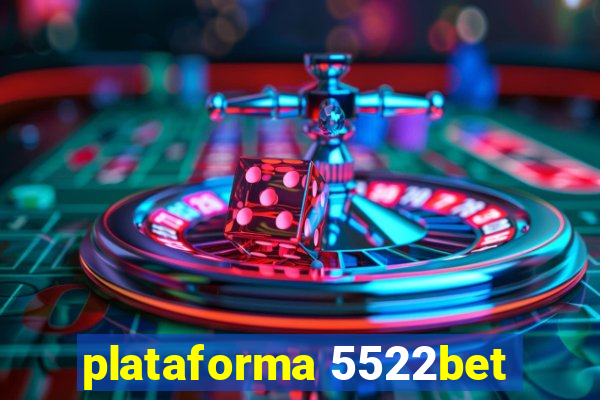 plataforma 5522bet