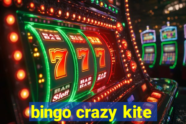 bingo crazy kite