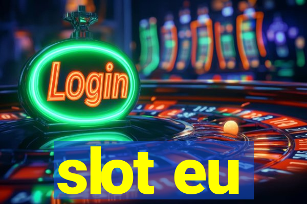 slot eu