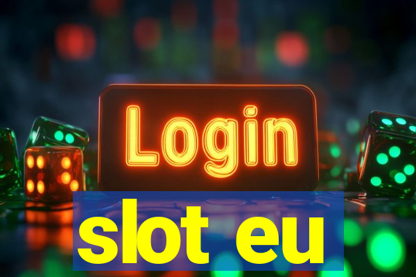 slot eu